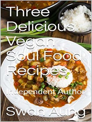 cover image of Three Delicious Vegan Soul Food Recipes